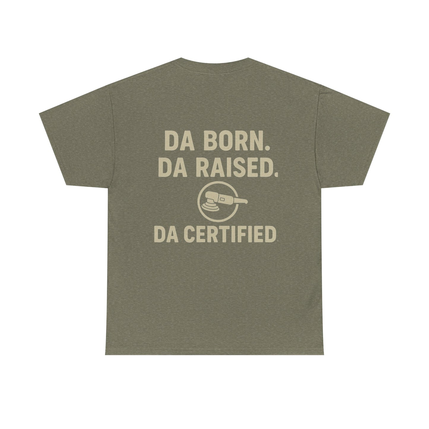 DA Born DA Certified – Detailer's Tee