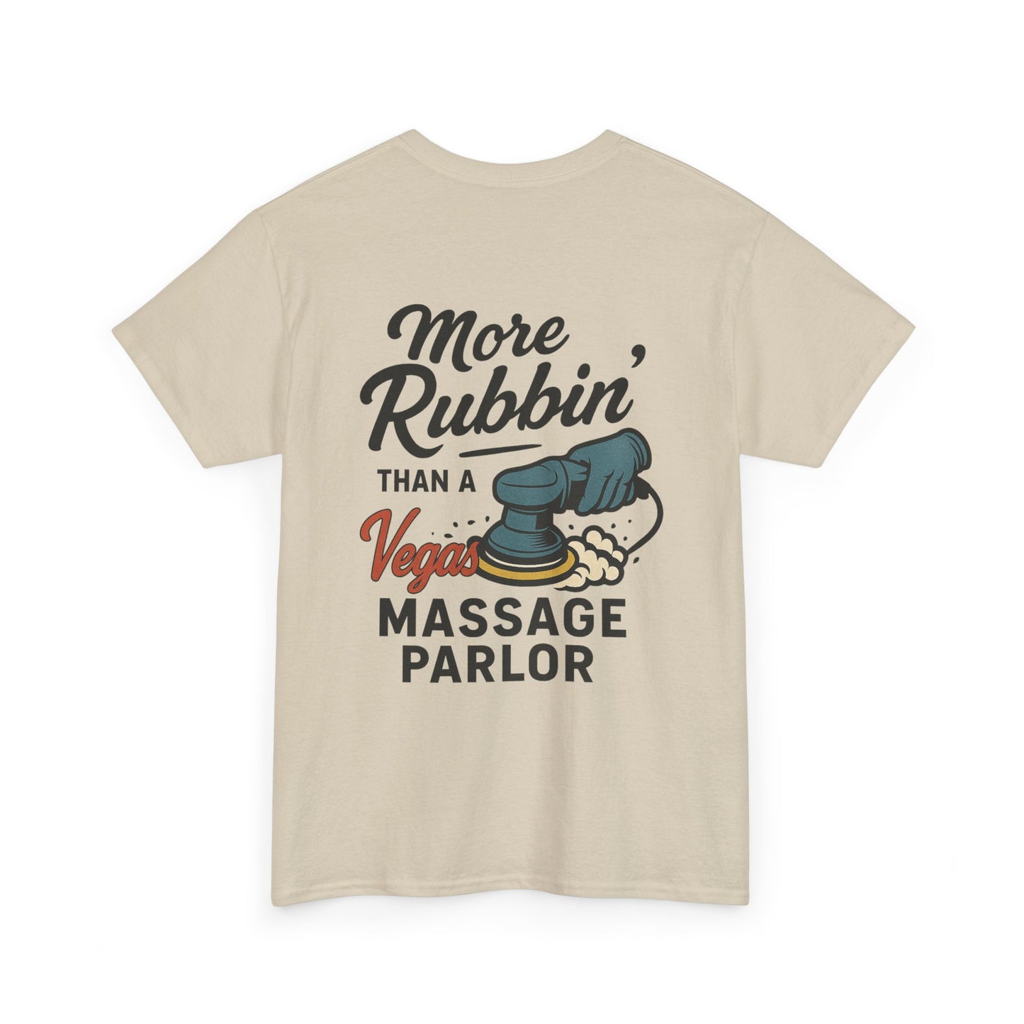 More Rubbin’ Than Vegas Tee
