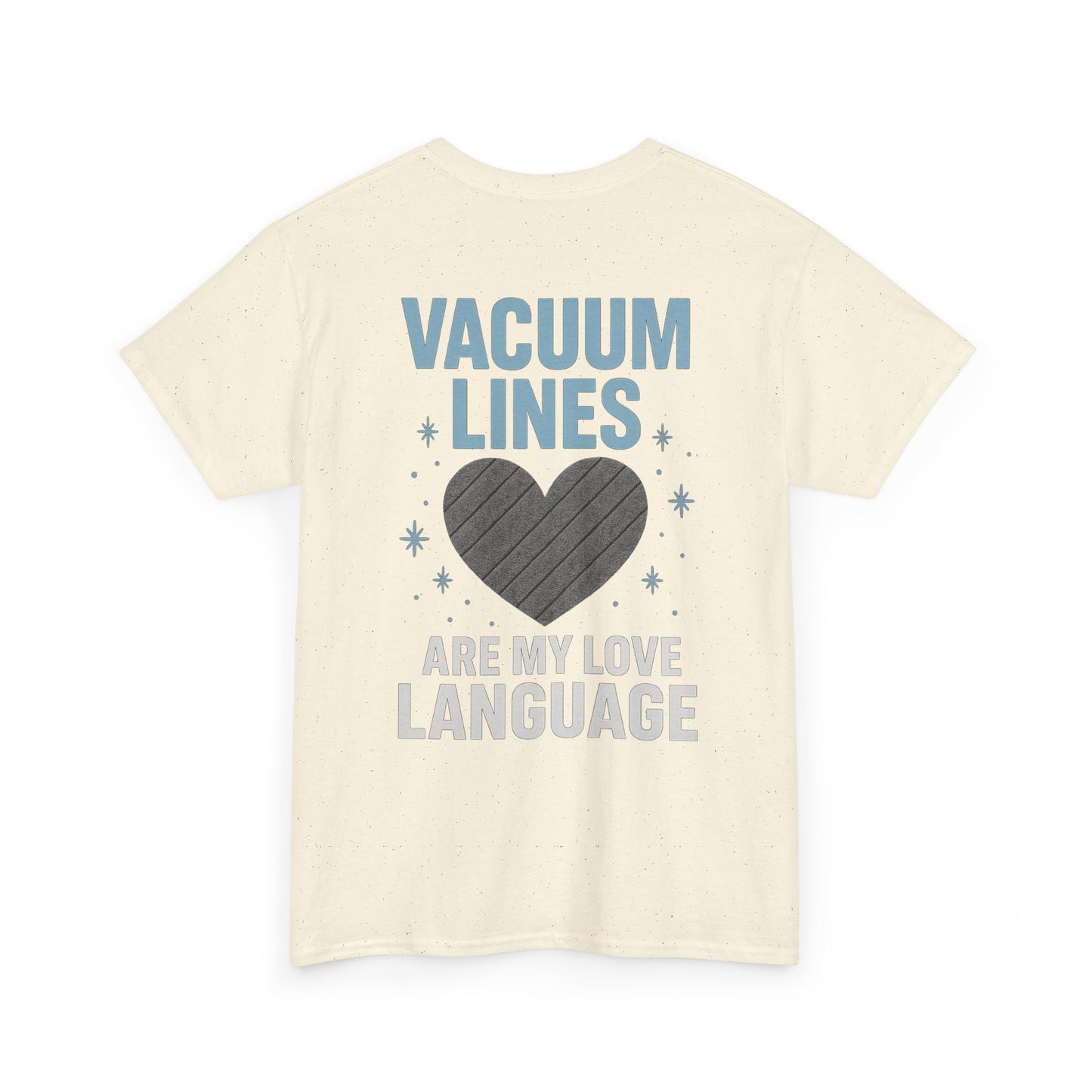 Vacuum Lines Are My Love Language – Funny Auto Detailer T-Shirt