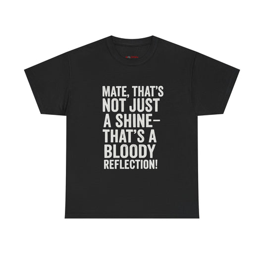 That’s a Bloody Reflection – Aussie Detailer Tee