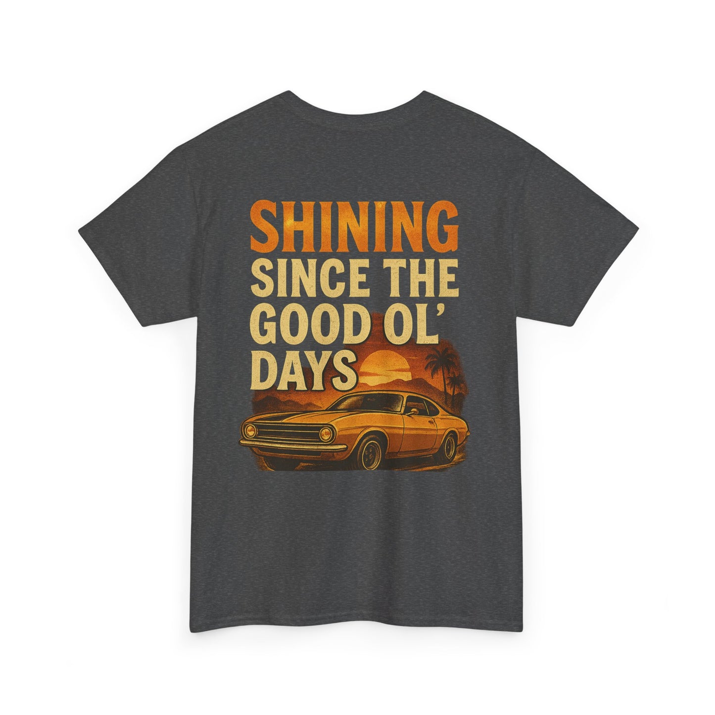 “Vintage Car Lover Shirt – Classic 70s Muscle Car Graphic Tee – Nostalgic ‘Good Ol’ Days’ Retro Auto Enthusiast Gift”