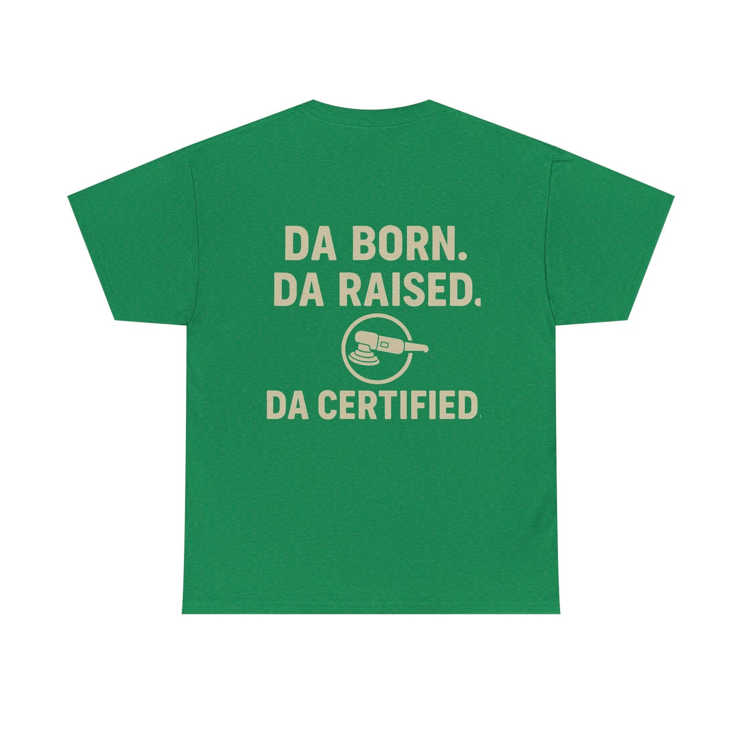 DA Born DA Certified – Detailer's Tee