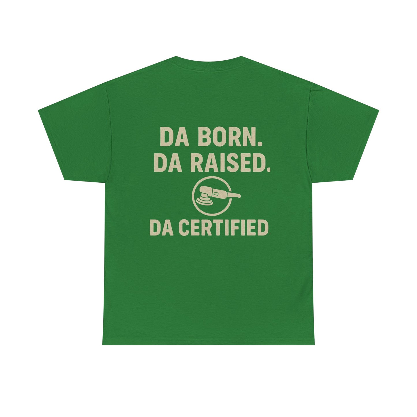 DA Born DA Certified – Detailer's Tee