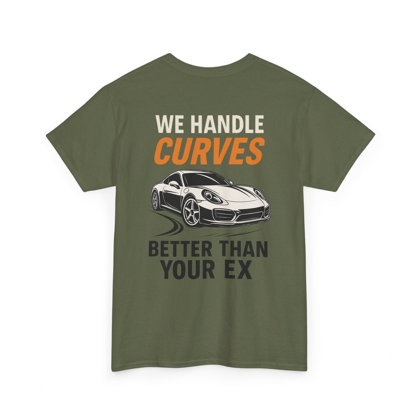 We Handle Curves Better Than Your Ex – Funny Car Enthusiast T-Shirt