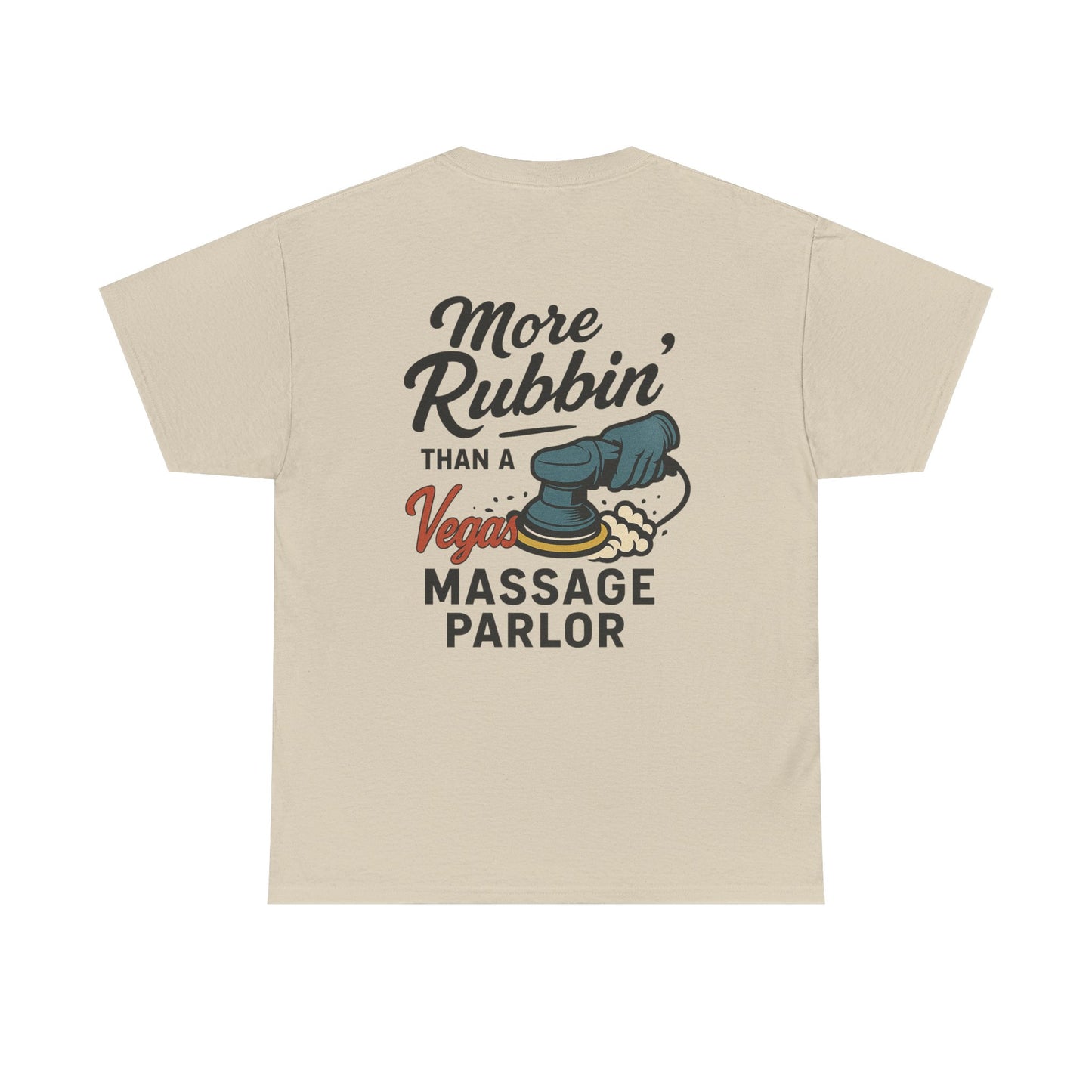 More Rubbin’ Than Vegas Tee