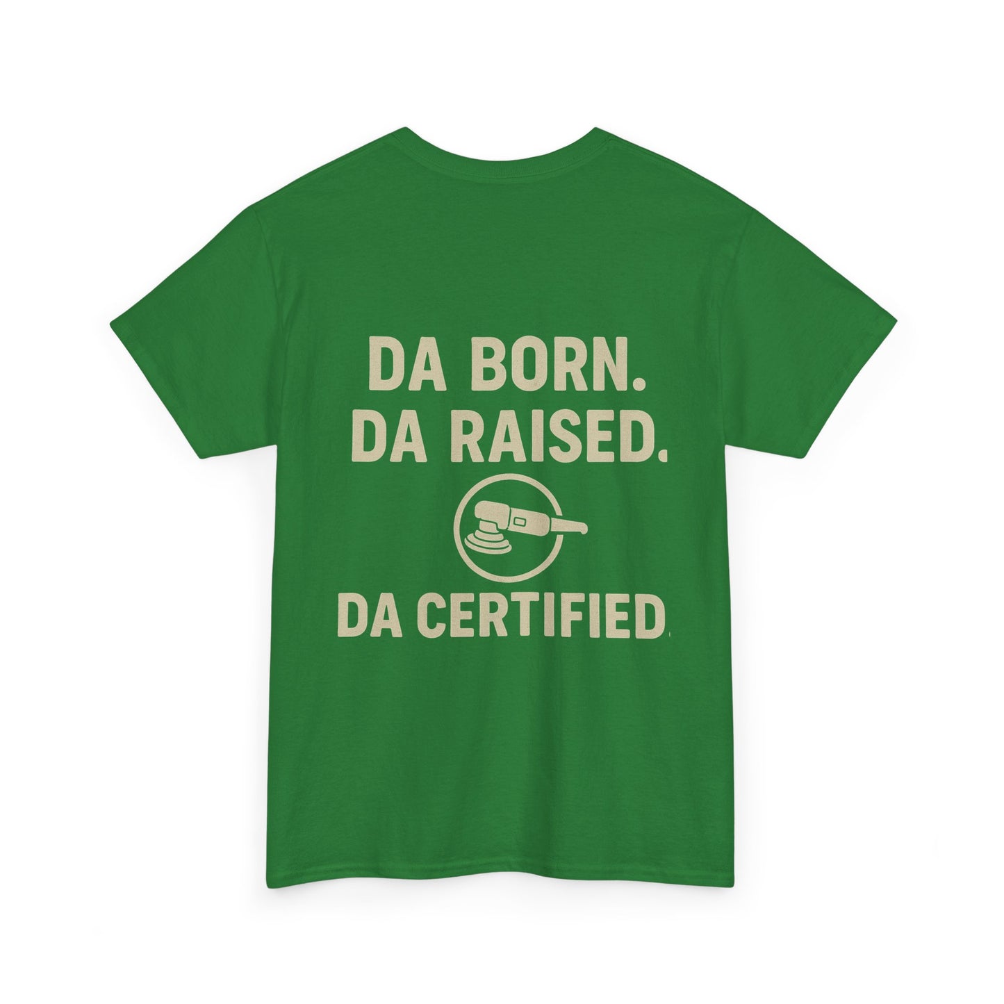 DA Born DA Certified – Detailer's Tee