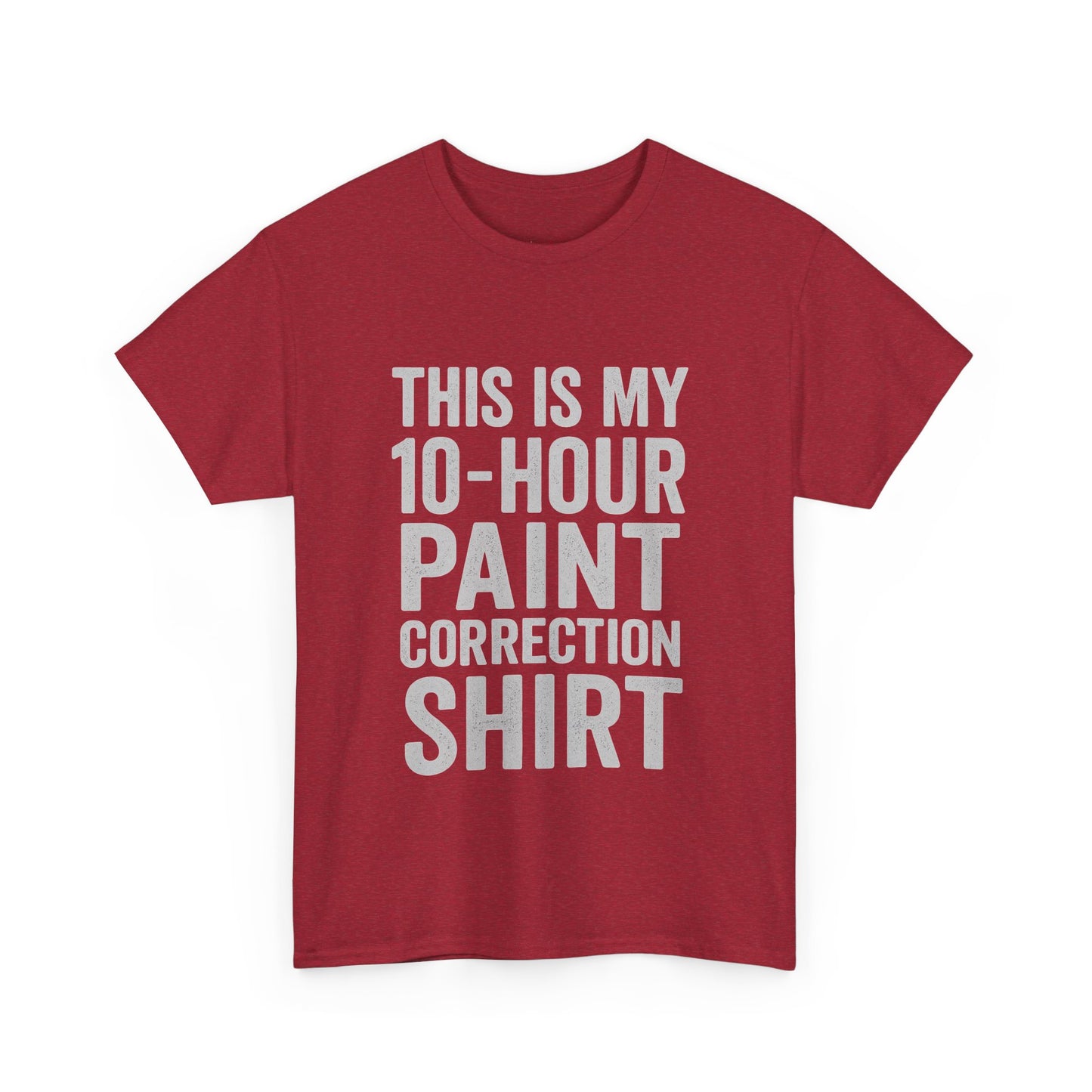 This Is My Paint Correction Shirt – 10 Hour Grind