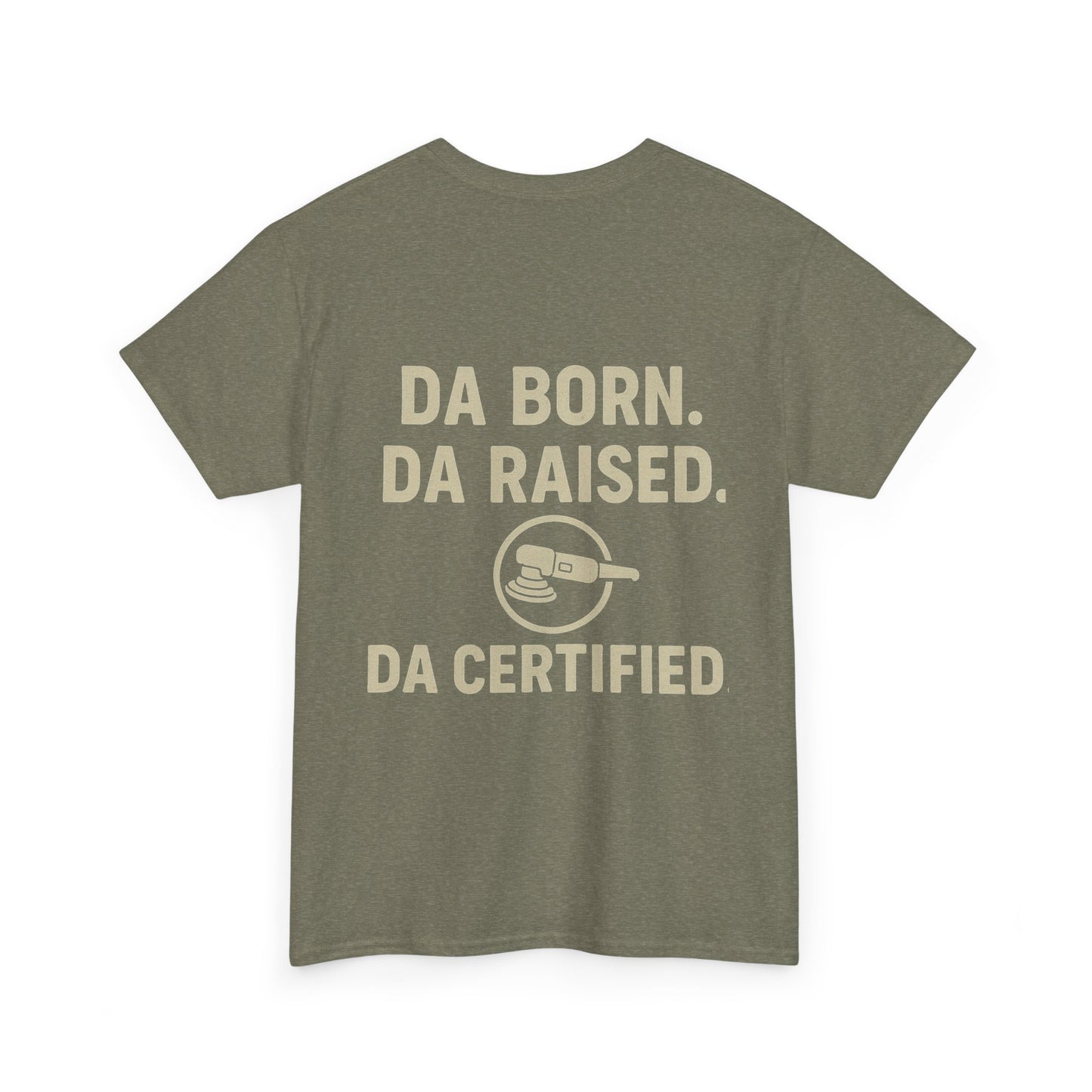 DA Born DA Certified – Detailer's Tee