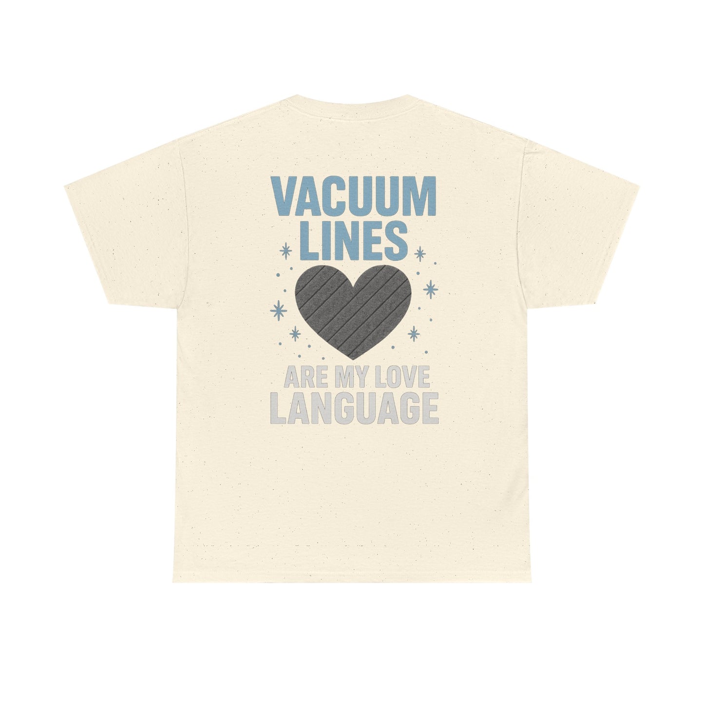 Vacuum Lines Are My Love Language – Funny Auto Detailer T-Shirt