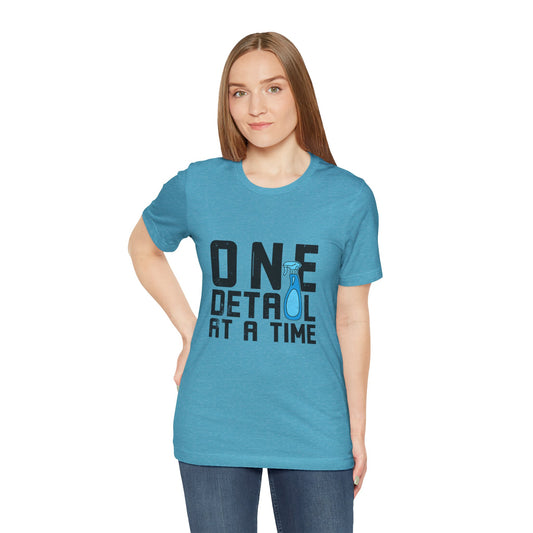 One Detail at a Time T-Shirt | Funny Car Detailer Gift | Auto Detailing Shirt for Car Wash & Clean Freaks