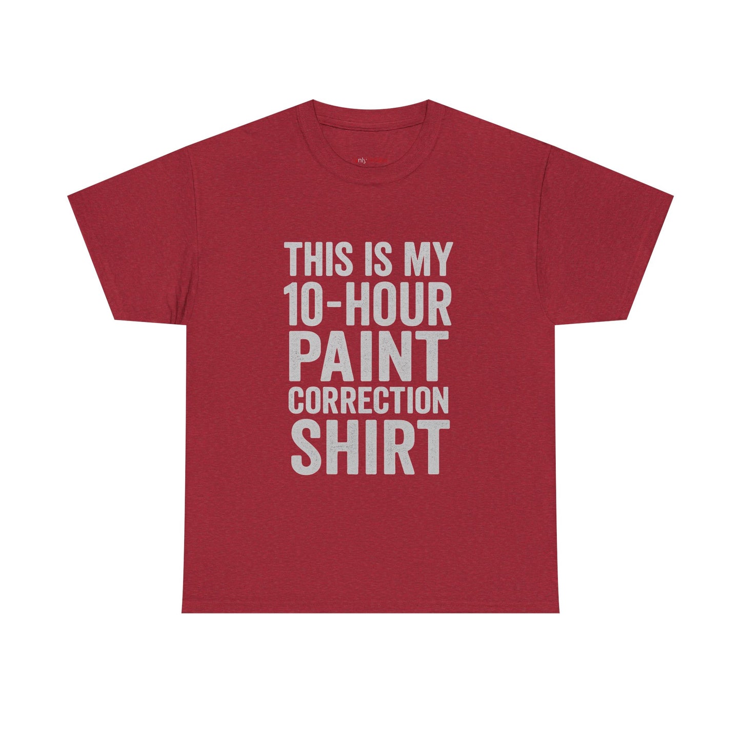This Is My Paint Correction Shirt – 10 Hour Grind