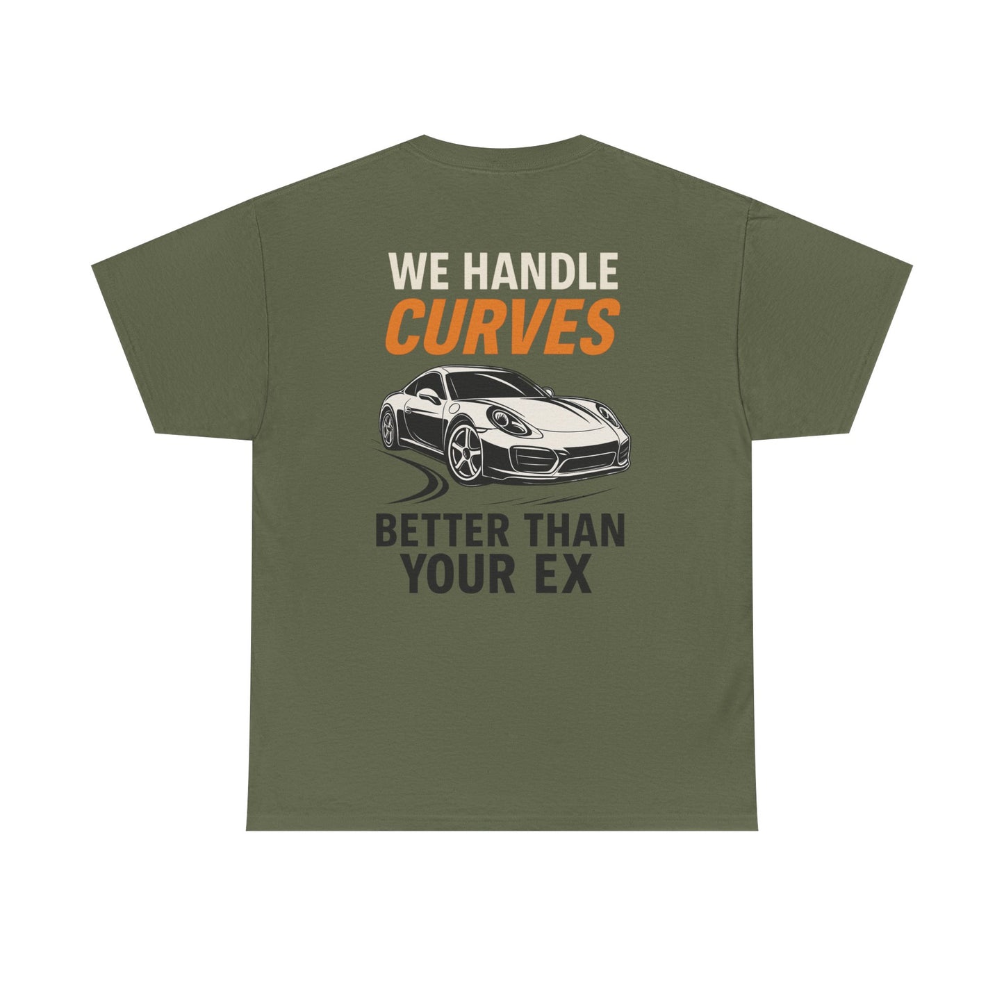 We Handle Curves Better Than Your Ex – Funny Car Enthusiast T-Shirt