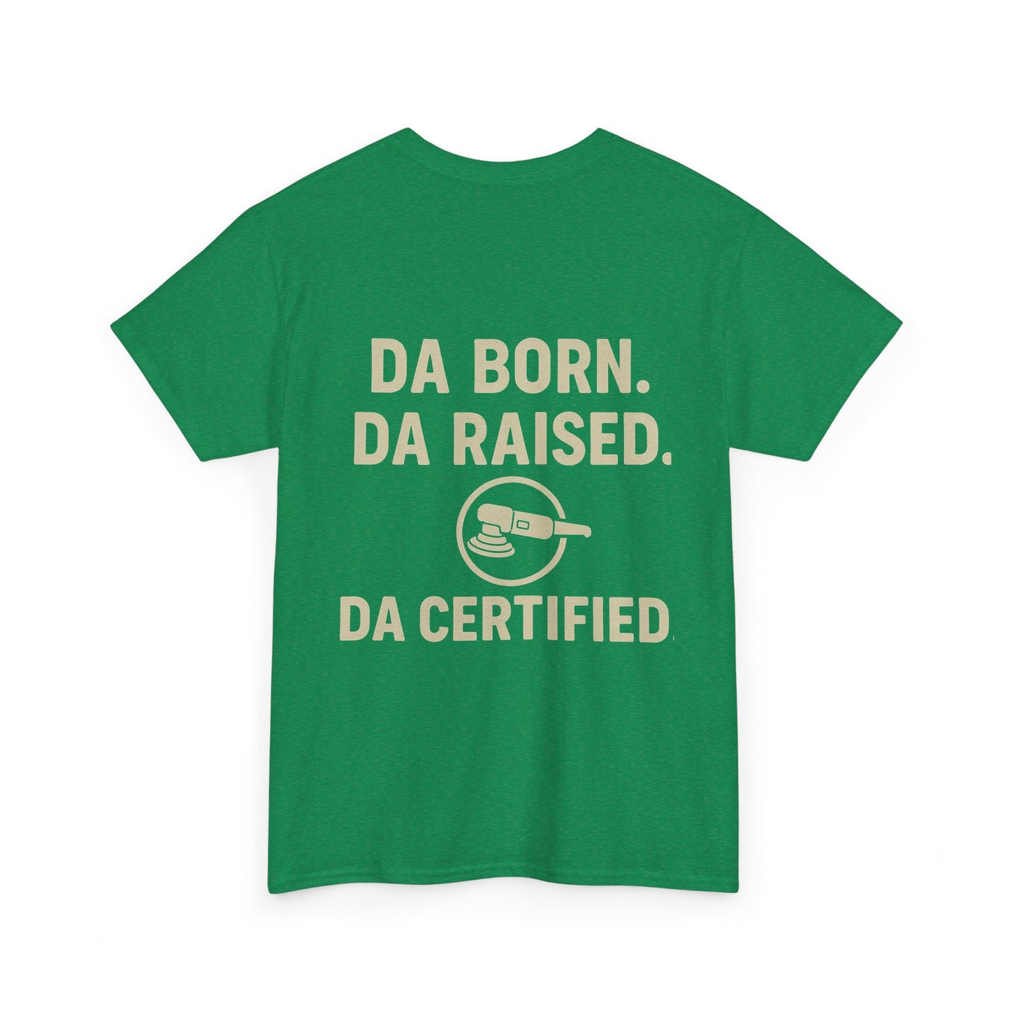 DA Born DA Certified – Detailer's Tee