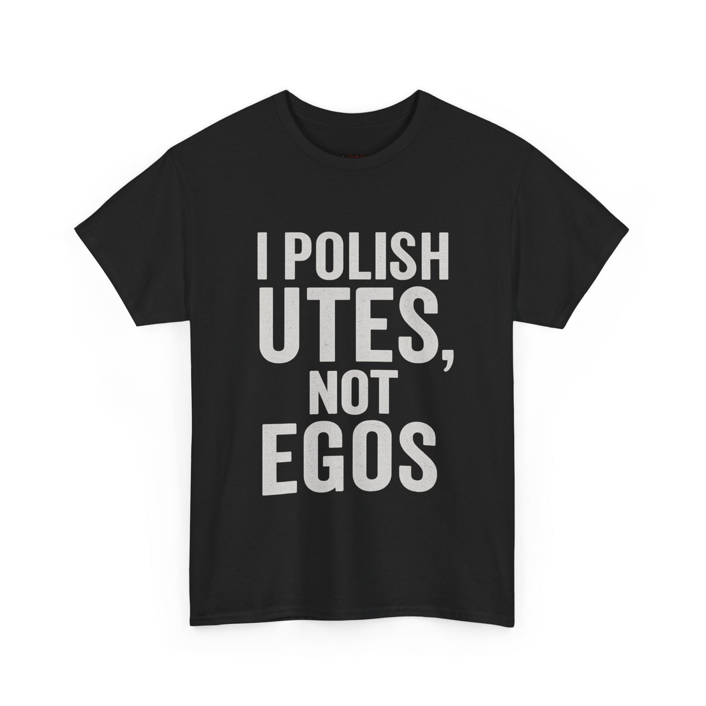 I Polish Utes, Not Egos – Aussie Detailer Tee