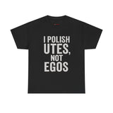 I Polish Utes, Not Egos – Aussie Detailer Tee