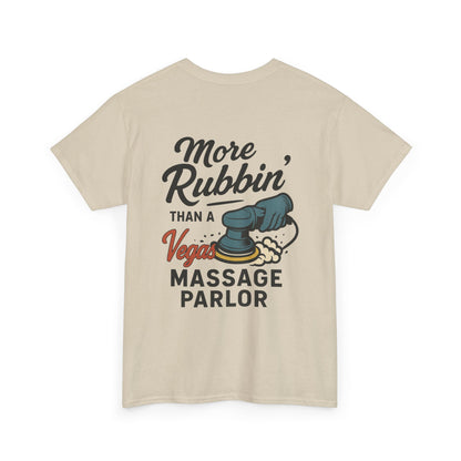 More Rubbin’ Than Vegas Tee