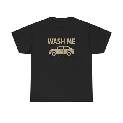 WASH ME – Funny Car Wash Tee for Detailers
