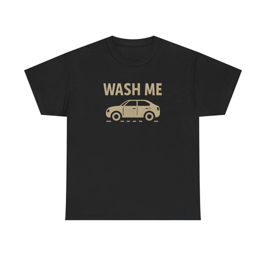 WASH ME – Funny Car Wash Tee for Detailers