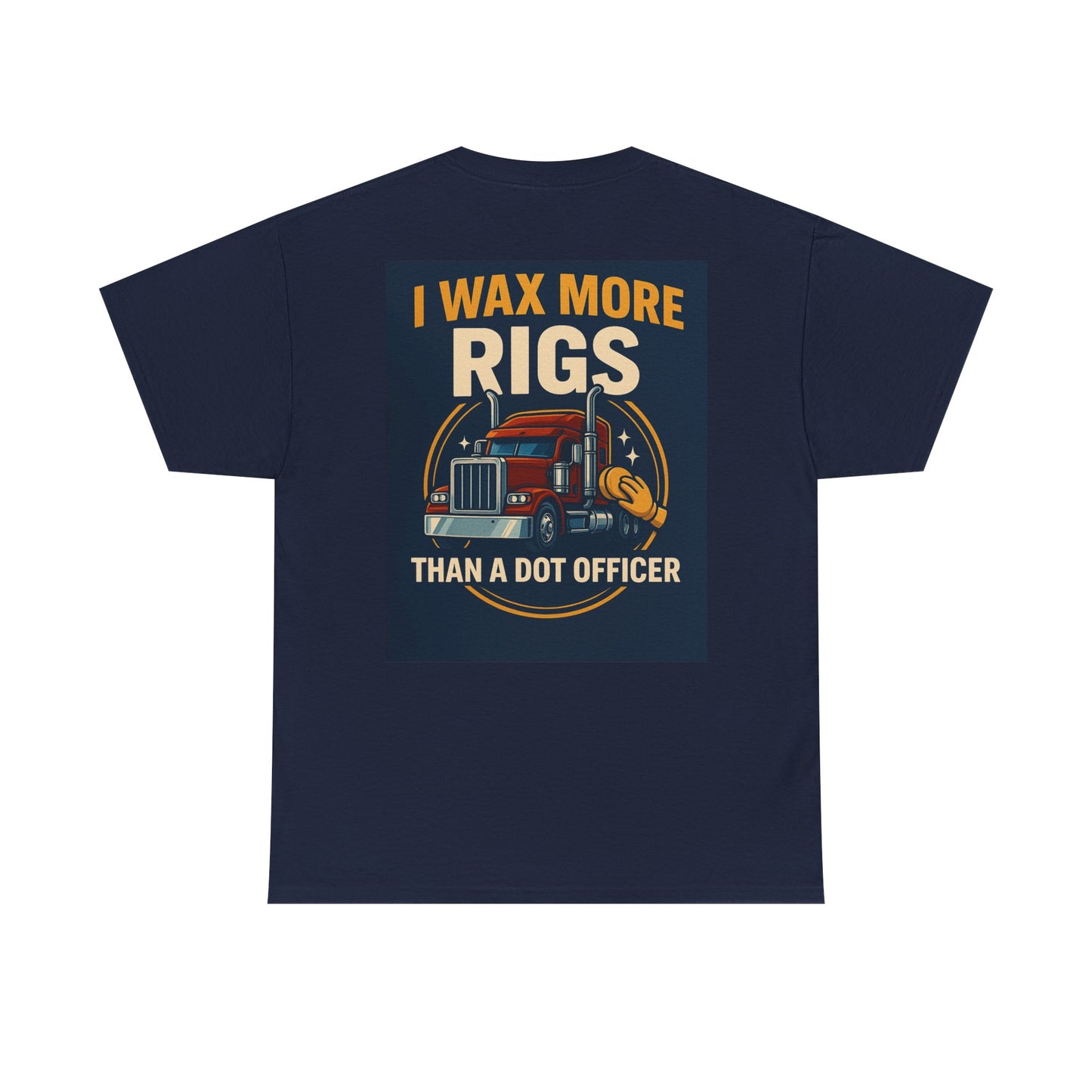 Funny Trucker Shirt for Men | I Wax More Rigs Than a DOT Officer | Big Rig Driver Gift | Diesel Mechanic Humor Tee | Truck Wash Lover T-Shirt