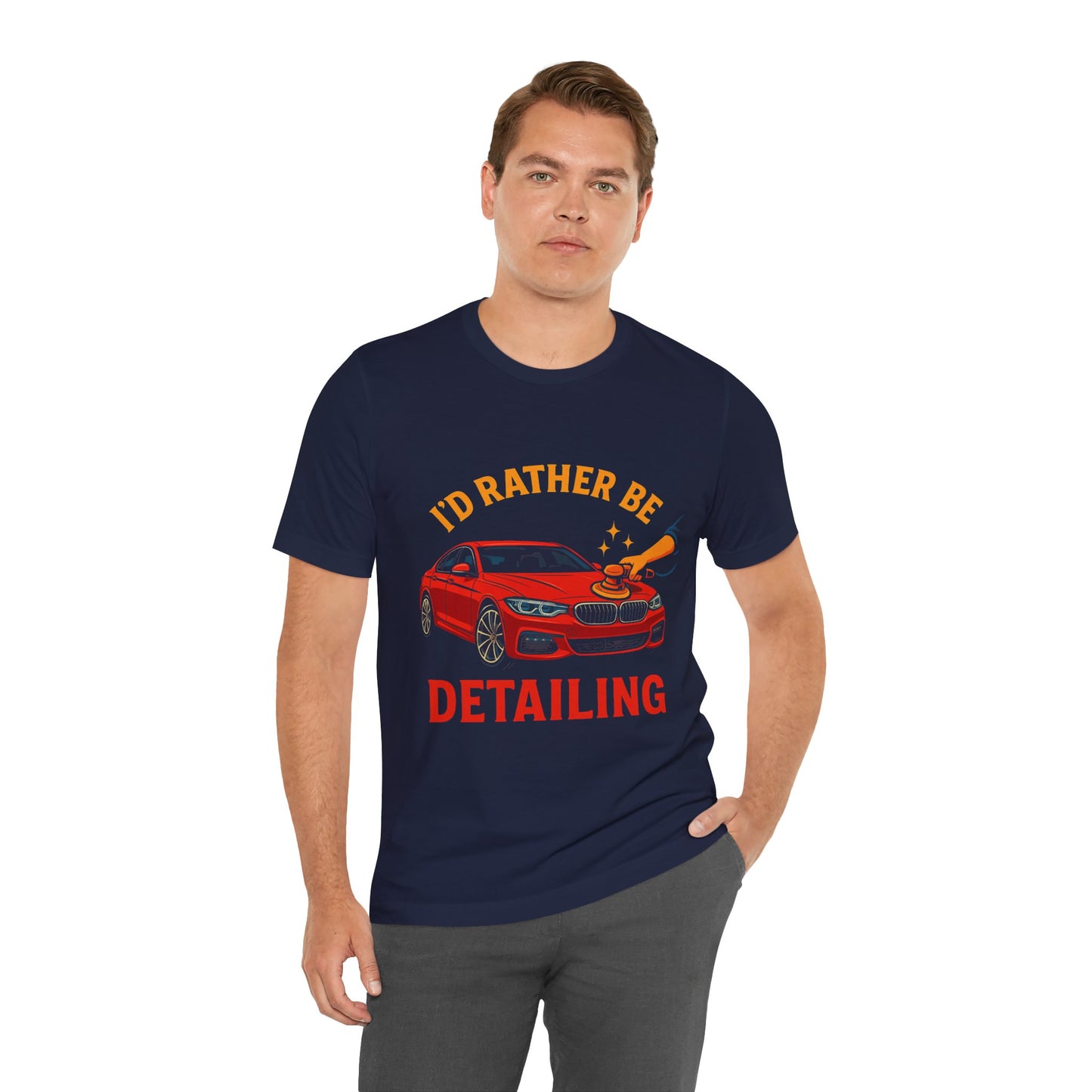 I’d Rather Be Detailing T-Shirt | Funny Car Detailing Shirt for Men & Women