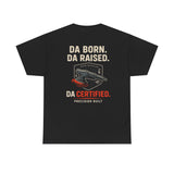 DA Born DA Certified – Detailer's Tee