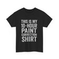 This Is My Paint Correction Shirt – 10 Hour Grind