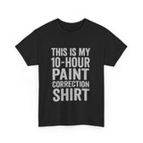 This Is My Paint Correction Shirt – 10 Hour Grind