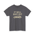 "It Will Buff Out Car Lover Shirt – Body Shop Mechanic Detailing Tee"