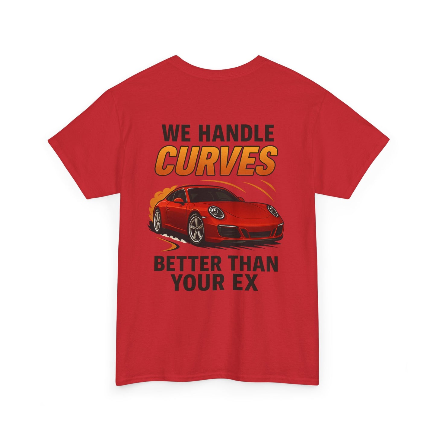 We Handle Curves Better Than Your Ex – Funny Car Enthusiast T-Shirt