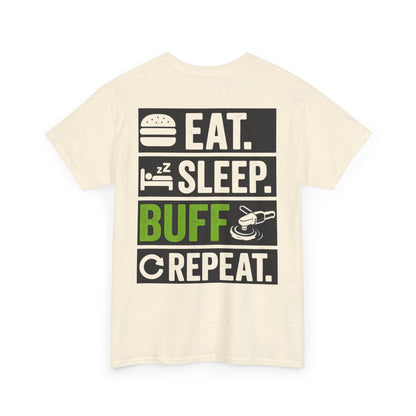 EAT. SLEEP. BUFF. REPEAT. | Funny Car Detailing T-Shirt for Auto Detailers & Car Lovers