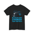 My Polish Game Stronger Than Your Wi-Fi | Funny Auto Detailer T-Shirt for Car Guys & Polishing Pros