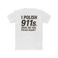 I Polish 911s T-Shirt | Funny Porsche Detailing Tee