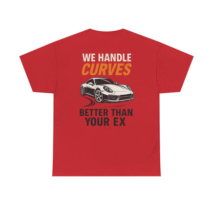 We Handle Curves Better Than Your Ex – Funny Car Enthusiast T-Shirt