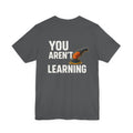 If You Aren’t Burning You Aren’t Learning T-Shirt – Funny Auto Detailer Gift for Car Guys, Buffer Polishing Crew Tee, Mechanic Work Shirt