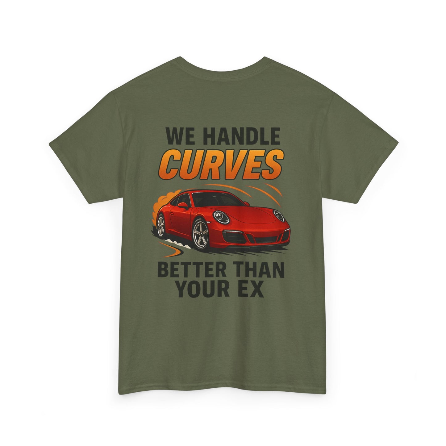 We Handle Curves Better Than Your Ex – Funny Car Enthusiast T-Shirt