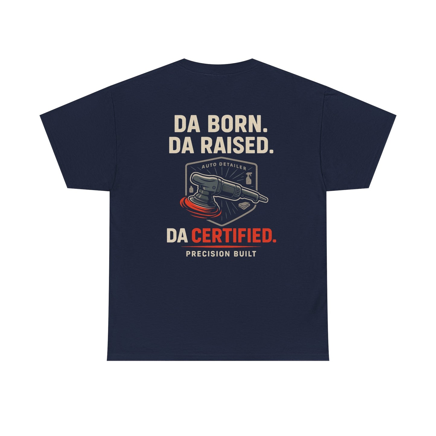 DA Born DA Certified – Detailer's Tee