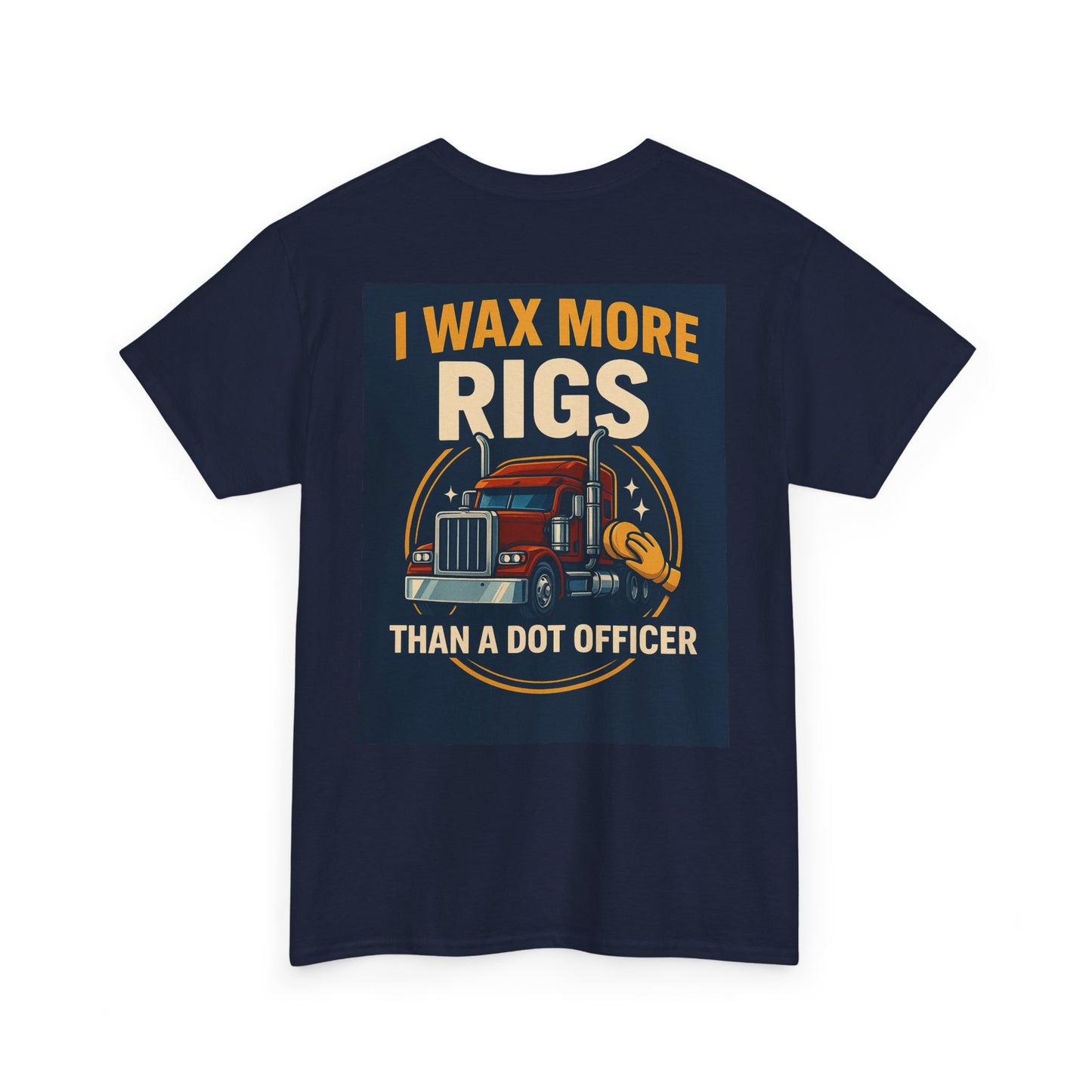 Funny Trucker Shirt for Men | I Wax More Rigs Than a DOT Officer | Big Rig Driver Gift | Diesel Mechanic Humor Tee | Truck Wash Lover T-Shirt