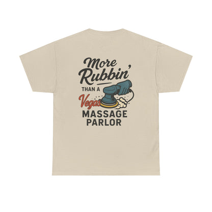 More Rubbin’ Than Vegas Tee