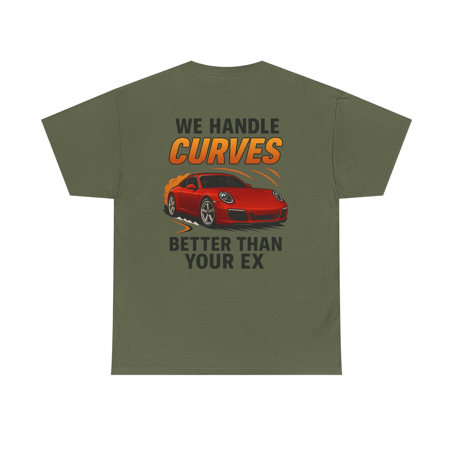 We Handle Curves Better Than Your Ex – Funny Car Enthusiast T-Shirt