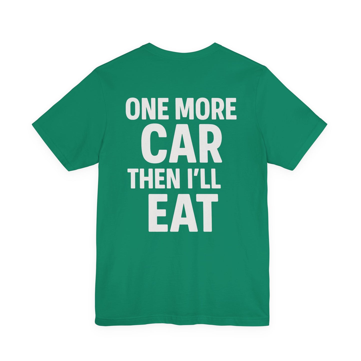 One More Car Then I’ll Eat T-Shirt | Funny Car Detailer Gift Tee for Auto Enthusiasts