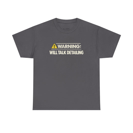 Warning Will Talk Detailing T-Shirt – Funny Gift for Car Detailers