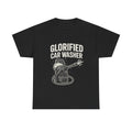 Glorified Car Washer T-Shirt – Funny Automotive Detailing Pressure Washer Tee