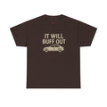 "It Will Buff Out Car Lover Shirt – Body Shop Mechanic Detailing Tee"