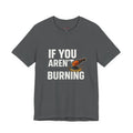 If You Aren’t Burning You Aren’t Learning T-Shirt – Funny Auto Detailer Gift for Car Guys, Buffer Polishing Crew Tee, Mechanic Work Shirt