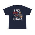 I Fix $100 Details T-Shirt | Funny Car Detailing Shirt for Auto Detailers & Mechanics