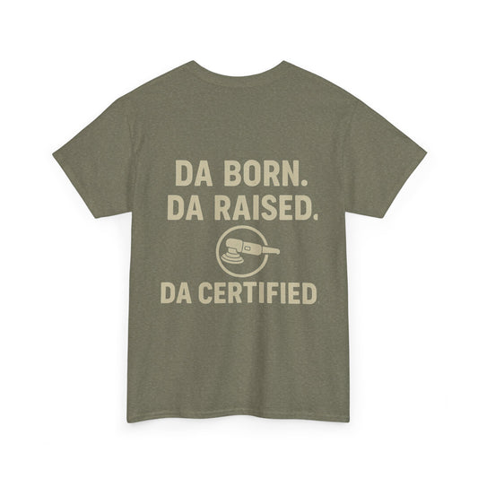DA Born DA Certified – Detailer's Tee