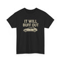 "It Will Buff Out Car Lover Shirt – Body Shop Mechanic Detailing Tee"