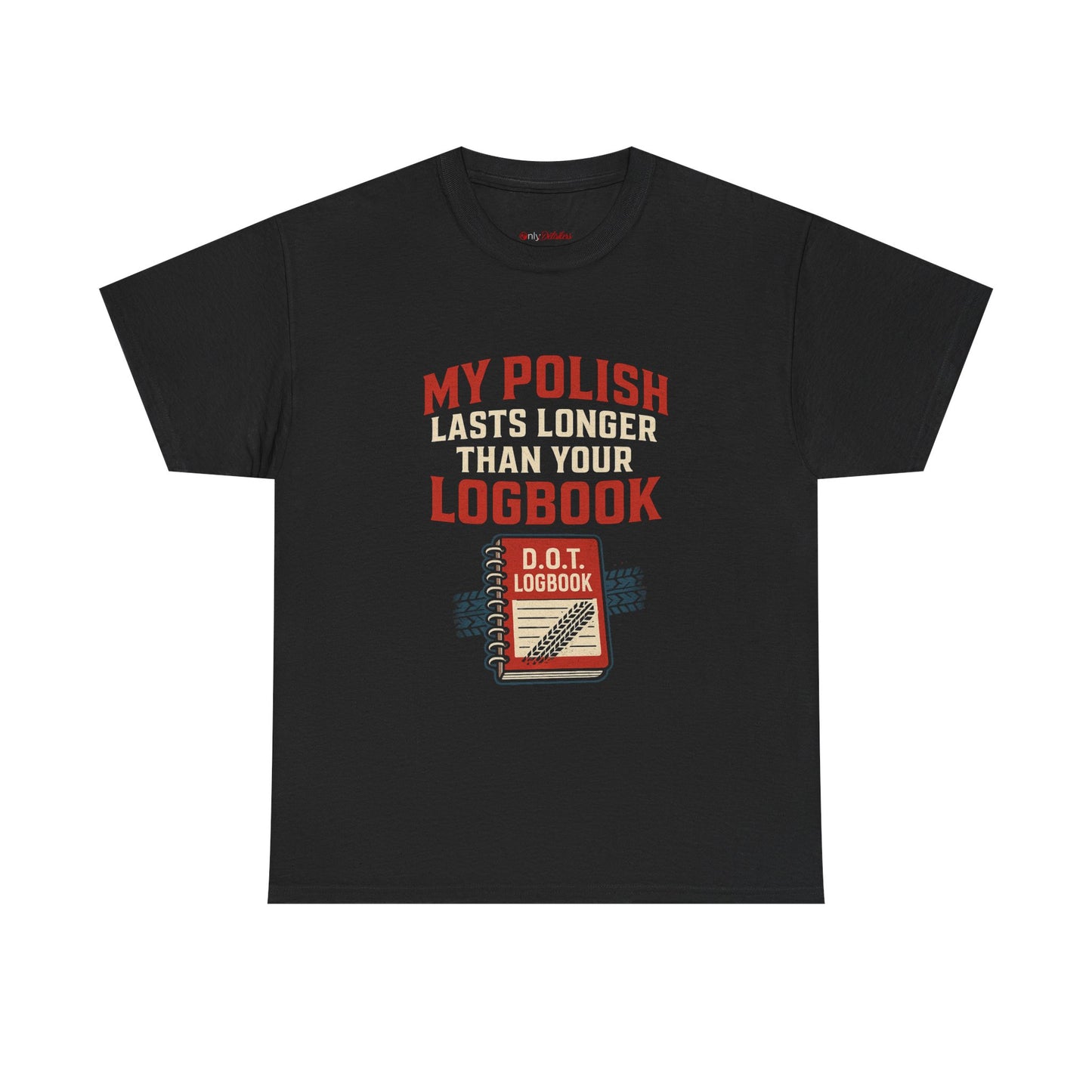 Funny Trucker Shirt – My Polish Lasts Longer Than Your Logbook | DOT Driver Gift Tee