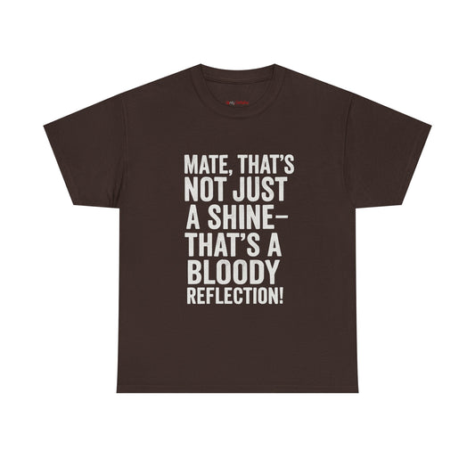 That’s a Bloody Reflection – Aussie Detailer Tee