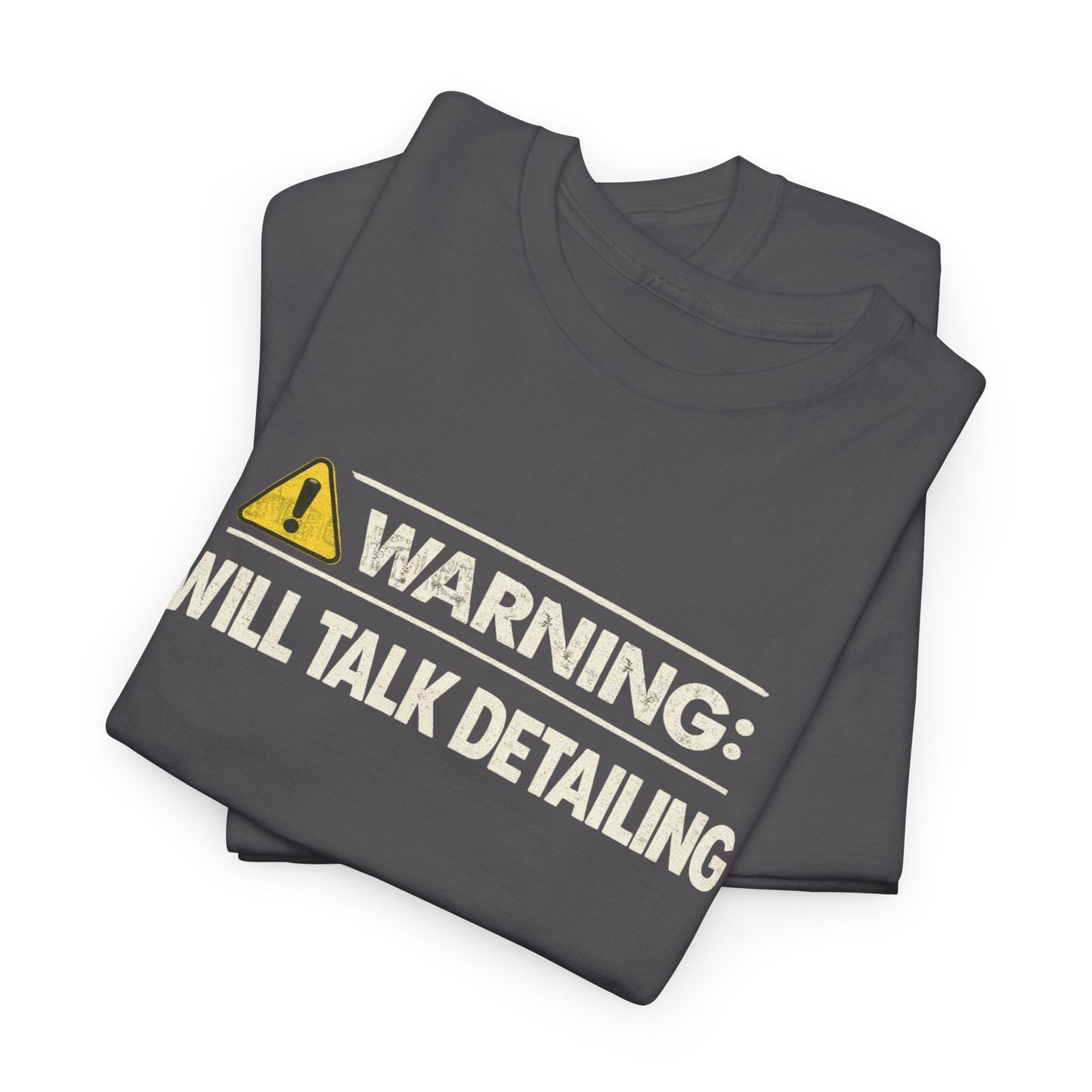 Warning Will Talk Detailing T-Shirt – Funny Gift for Car Detailers